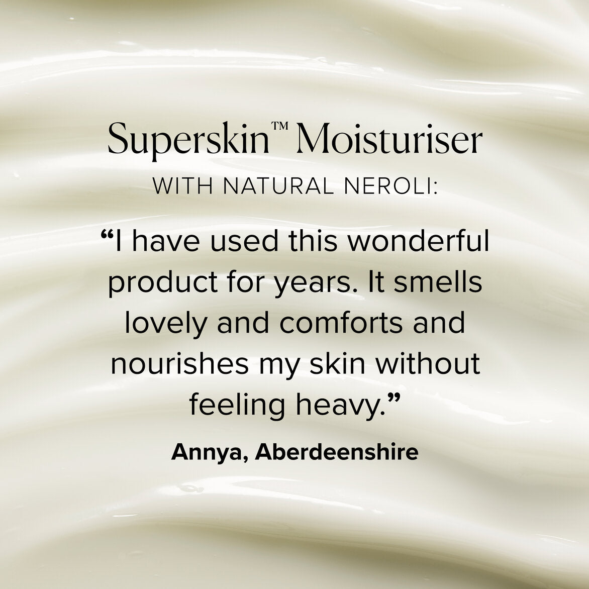 Superskin™ Moisturiser with natural neroli